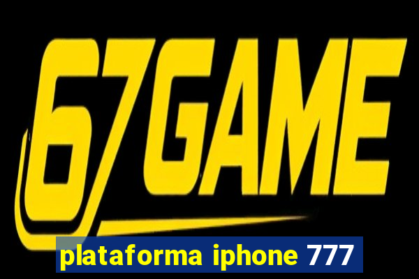 plataforma iphone 777